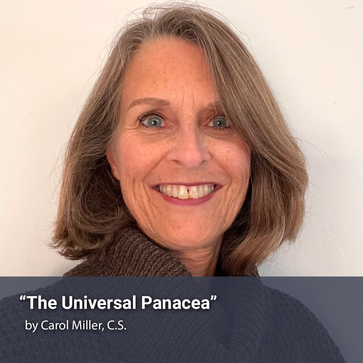 Carol Miller, C.S. - The Universal Panacea