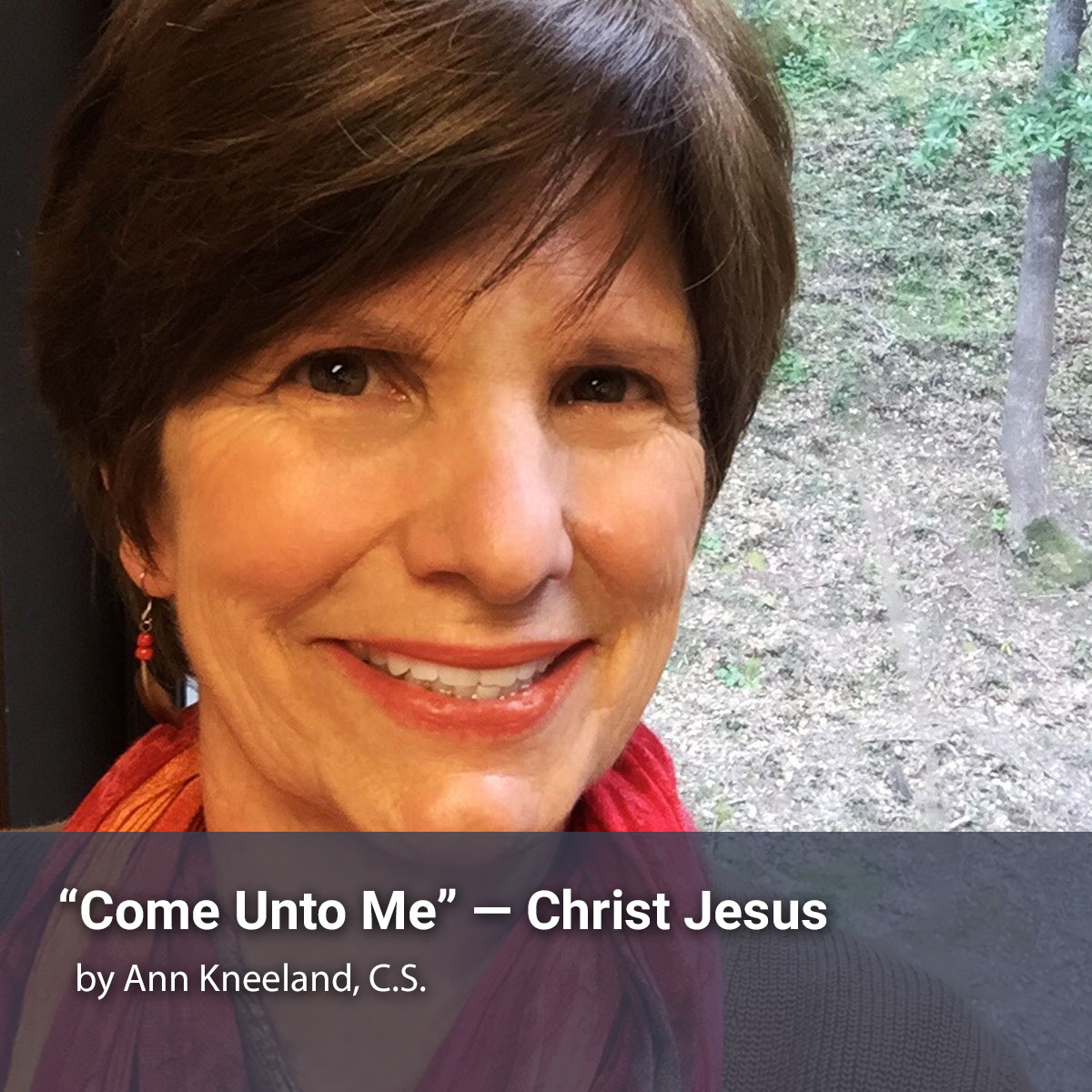 “Come Unto Me” — Christ Jesus by Ann Kneeland, C.S.